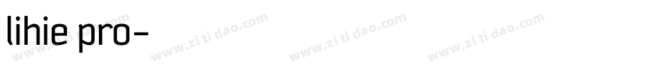 lihie pro字体转换